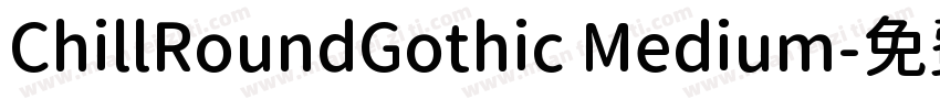 ChillRoundGothic Medium字体转换